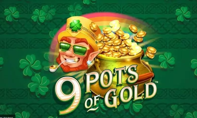 Play 9 Pots of Gold Slot Info and Rules