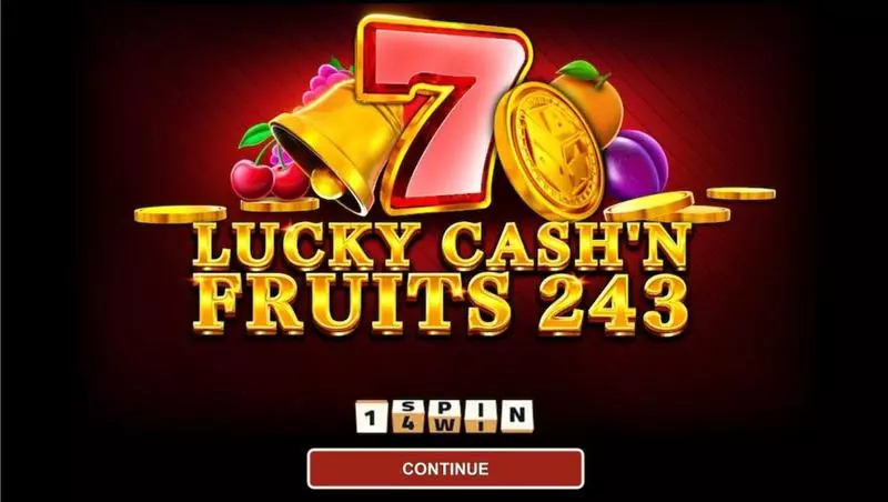 Play LUCKY CASH'N FRUITS 243 Slot Introduction Screen